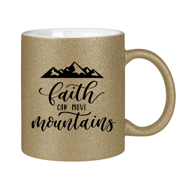 Glitzertasse faith can move mountains