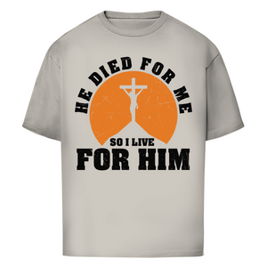 Oversize T-Shirt he died for me