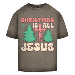 Oversize Washed T-Shirt christmas is all about jesus