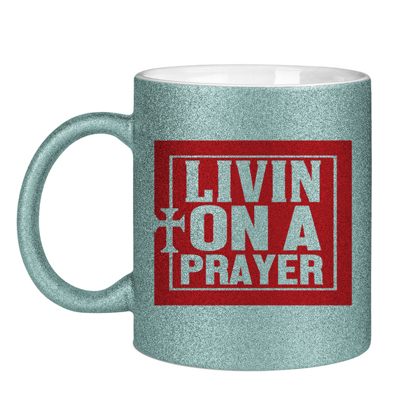 Glitzertasse living on a prayer