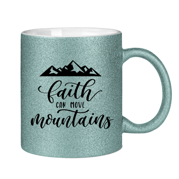 Glitzertasse faith can move mountains