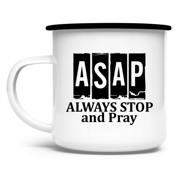 Emaille Tasse asap always stop and pray