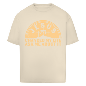 Oversize T-Shirt jesus chaged my life