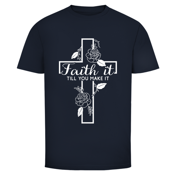 Herren T-Shirt faith it till you make it