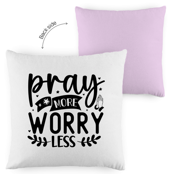 Kopfkissen zweifarbig pray more worry less