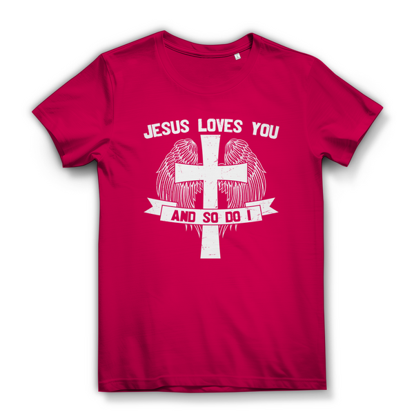 Damen Bio T-Shirt jesus loves you and so do i