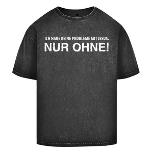 Oversize Washed T-Shirt keine probleme mit jesus
