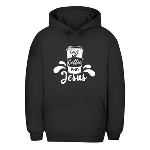 Unisex Oversize Hoodie give me coffee and jesus