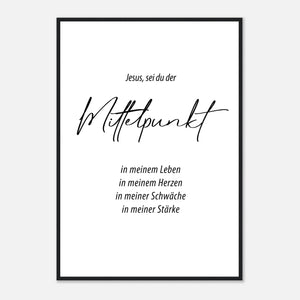 jesus, sei du der mittelpunkt Poster mit Holzrahmen