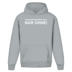 Oversize Hoodie Ohne Kordel keine probleme mit jesus