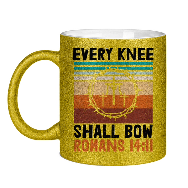 Glitzertasse every knee shall bow romans 14:11