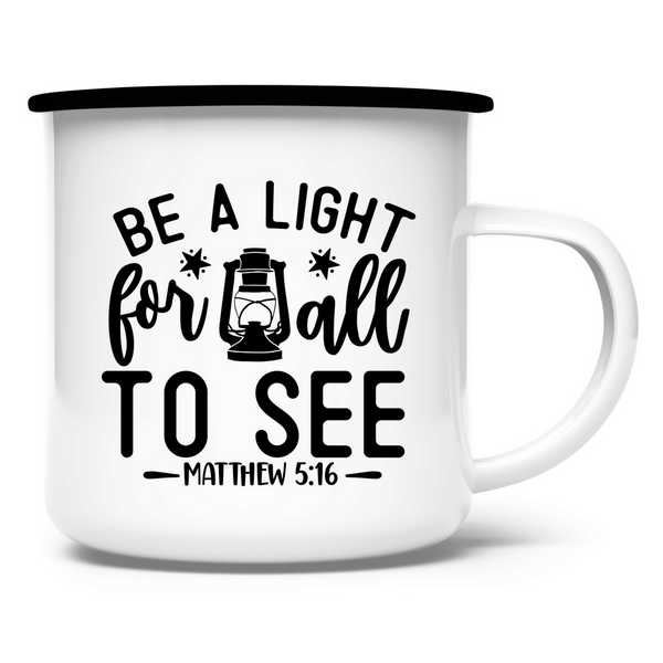 Emaille Tasse be the light for all mathew 5:16