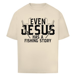 Oversize T-Shirt even jesus has a fishing story angler