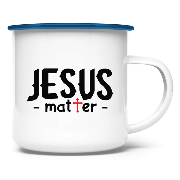 Emaille Tasse jesus matter