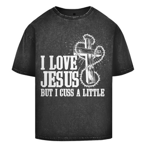 Oversize Washed T-Shirt i love jesus but i cuss a little