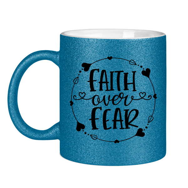 Glitzertasse faith over fear