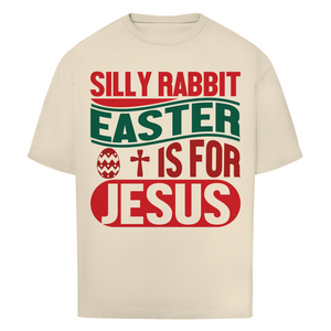 Oversize T-Shirt silly rabbit easter is for jesus