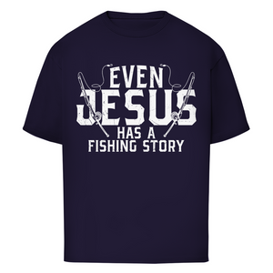 Oversize T-Shirt even jesus has a fishing story angler