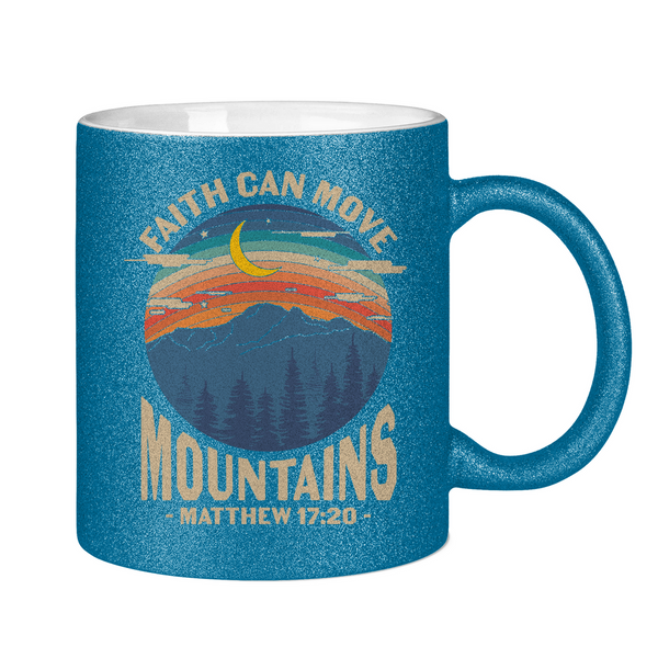 Glitzertasse faith can move mountains matthew 17:20