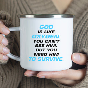 Emaille Tasse god is like oxygen