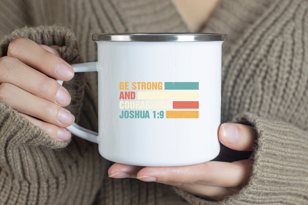 Emaille Tasse be strong and courageous joshua 1:9