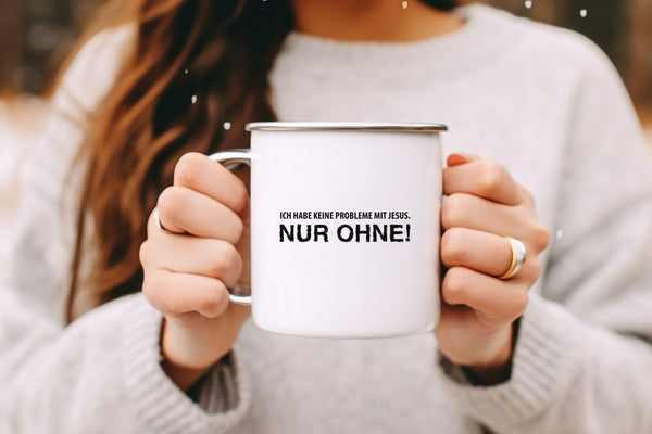 Emaille Tasse ich habe keine probleme mit jesus