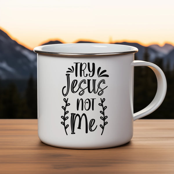 Emaille Tasse try jesus not me