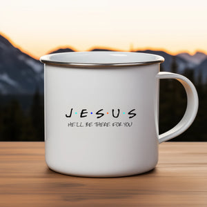 Emaille Tasse jesus he'll be there for you