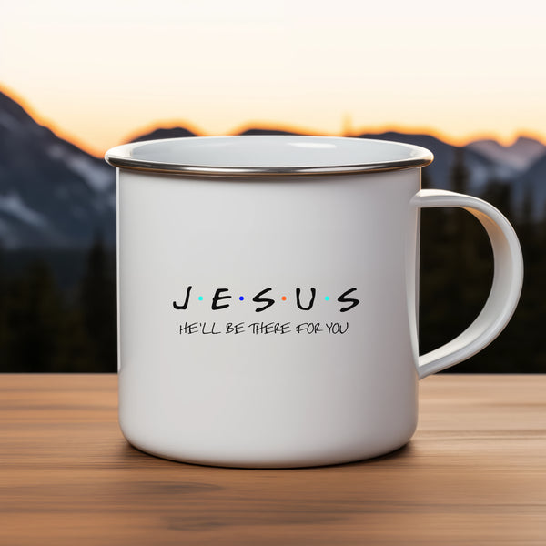 Emaille Tasse jesus he'll be there for you