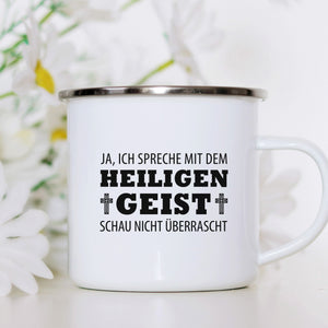Emaille Tasse ich spreche mit dem heiligen geist