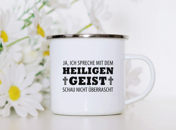 Emaille Tasse ich spreche mit dem heiligen geist