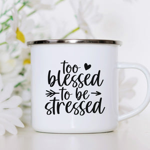 Emaille Tasse too blessed to be stressed