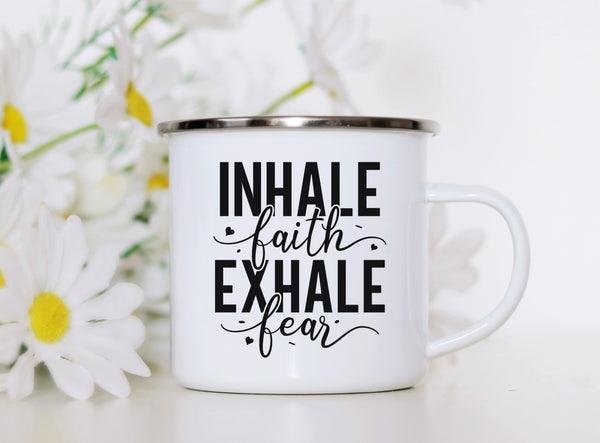 Emaille Tasse inhale faith exhale fear