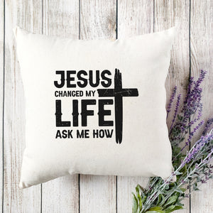 Kopfkissen zweifarbig jesus changed my life ask me how