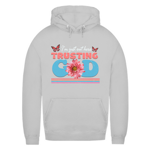 Damen Hoodie i am just out here trusting god