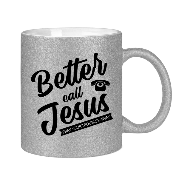 Glitzertasse better call jesus