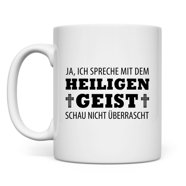 Tasse ich spreche mit dem heiligen geist