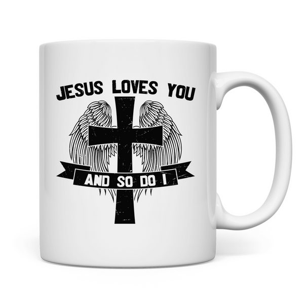 Tasse jesus loves you and so do i