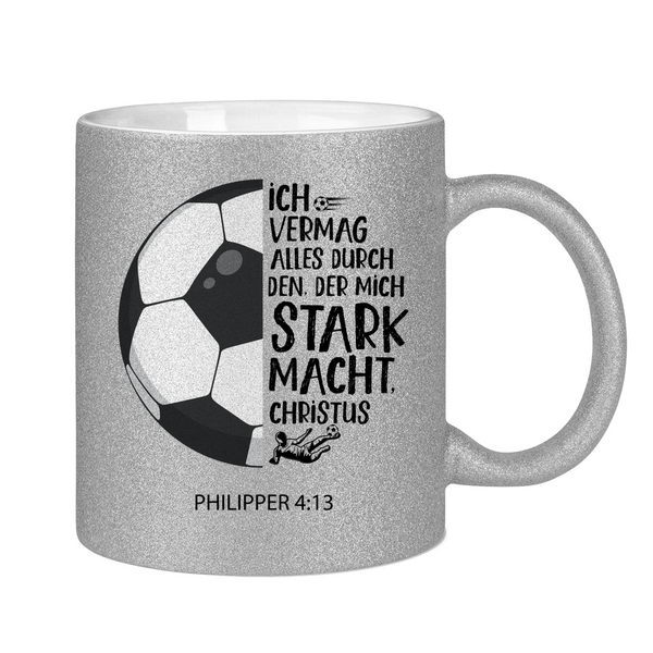 Glitzertasse der mich stark macht philipper 4:13 fußballer