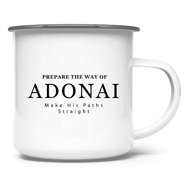 Emaille Tasse prepare the way of adonai