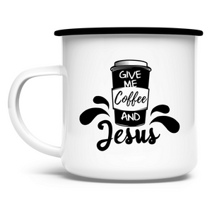 Emaille Tasse give me coffee and jesus