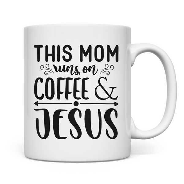 Tasse this mom runs on coffee & jesus