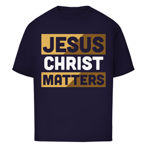 Oversize T-Shirt jesus christ matters