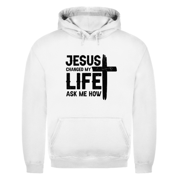 Herren Hoodie jesus changed my life ask me how