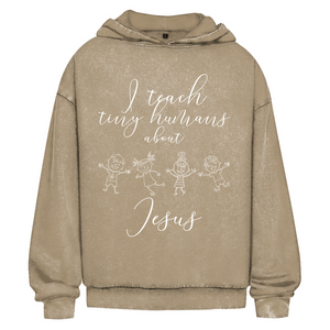 Oversize Washed Hoodie i teach tiny humans about jesus