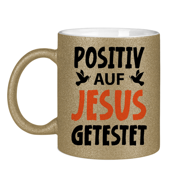 Glitzertasse posiiv auf jesus getestet