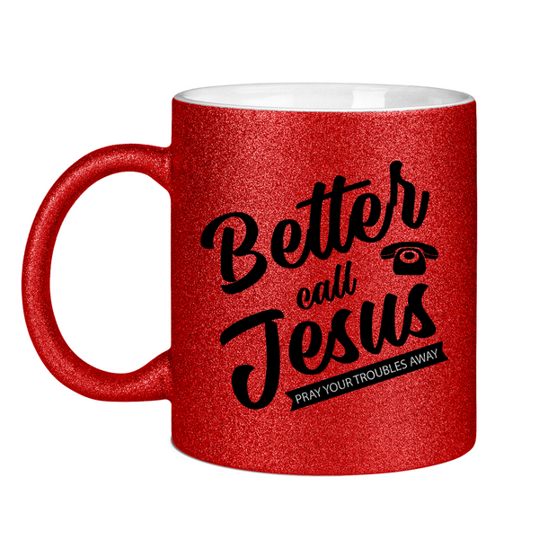 Glitzertasse better call jesus