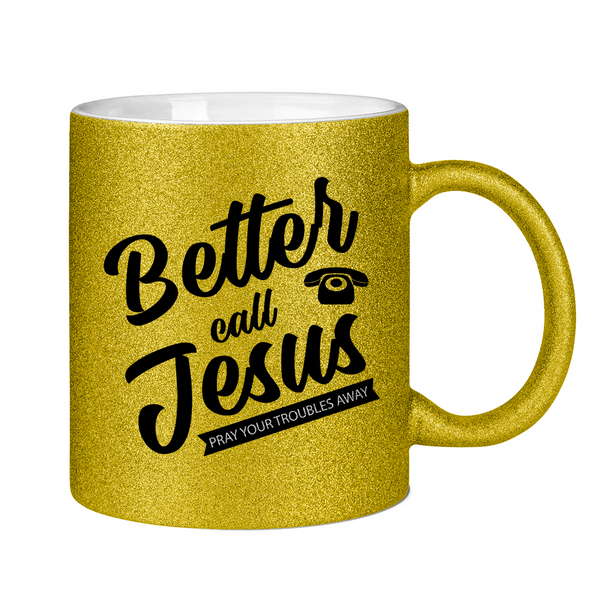 Glitzertasse better call jesus