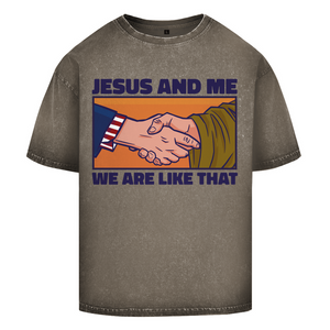Oversize Washed T-Shirt jesus and me we are like that