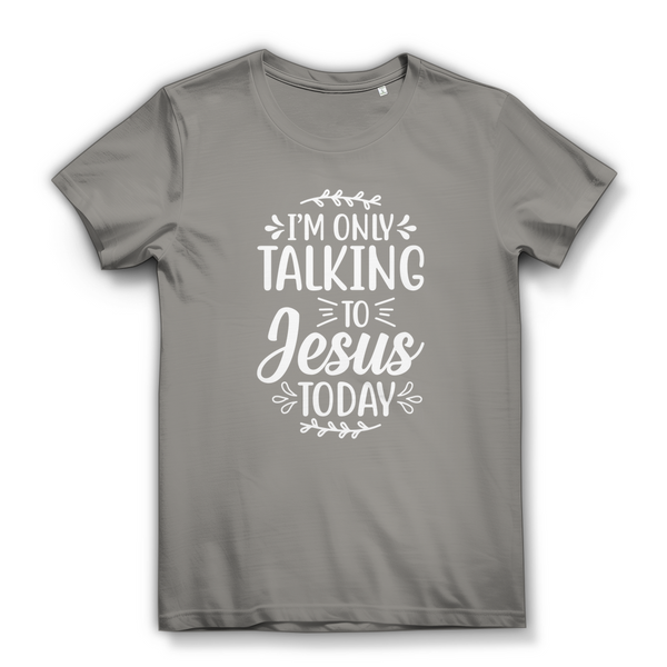 Damen  Bio T-Shirt i am only talking to jesus today